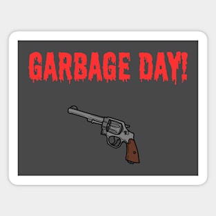 Garbage Day! Magnet